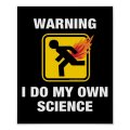 i_do_my_own_science_funny_flaming_fart_humor_poster-ra48936c2fe7b4531bd3c737c58a72949_27hw_8by...jpg
