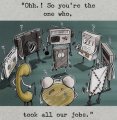 one who took all our jobs.jpg